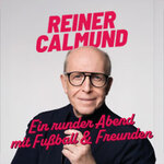 Reiner Calmund - Ein runder Abend mit Fußball & Freunden