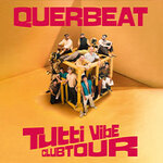 QUERBEAT: TUTTI VIBE CLUBTOUR